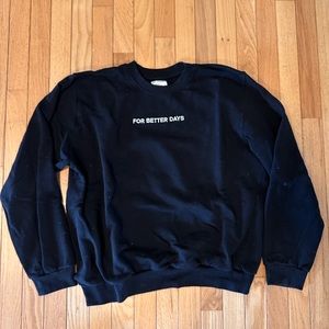 For Better Days Original Sweatshirt - Sz M